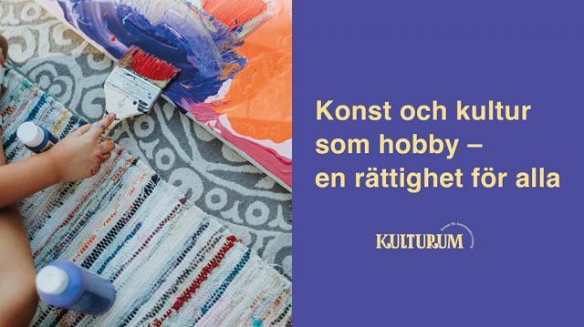 Konst och kultur som hobby - en rättighet för alla. Kulturum.